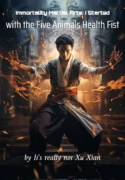 immortality-martial-arts-i-started-with-the-five-animals-health-fist